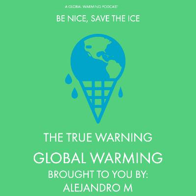 Global Warming, Global Warning