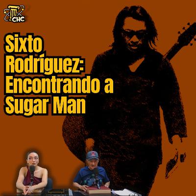 Ep. 232: Sixto Rodríguez: encontrando a Sugar Man.