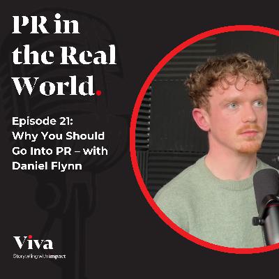 Why You Should Go Into PR – with Daniel Flynn