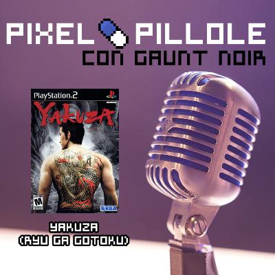 Pixel Pillole - Yakuza (2006) Pixel Pillole - Yakuza (2006)