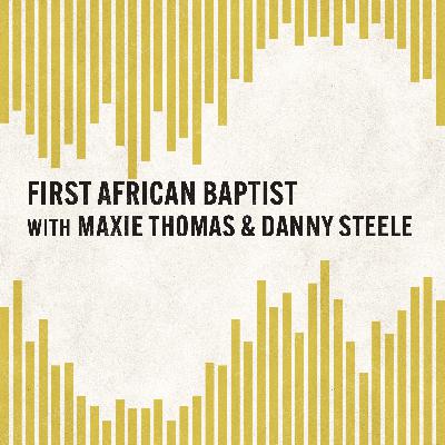 First African Baptist with Maxie Thomas and Danny Steele First African Baptist with Maxie Thomas and Danny Steele