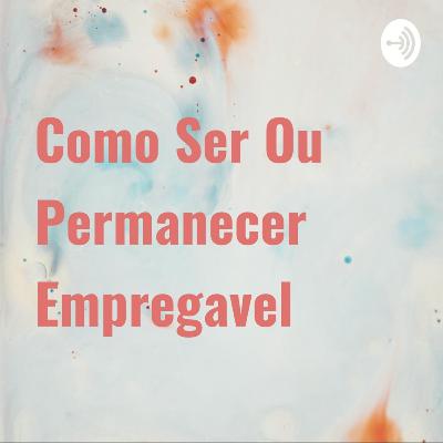 Sem o Autoconhecimento não sou empregavel.