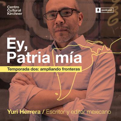 6. Yuri Herrera: "Desde México: la lengua en la frontera" 6. Yuri Herrera: "Desde México: la lengua en la frontera"