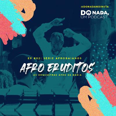 Afrobaianos - Episódio #2: Afro Eruditos