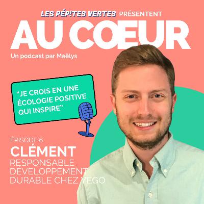 AU COEUR #6 | "Je crois en une écologie positive qui inspire"