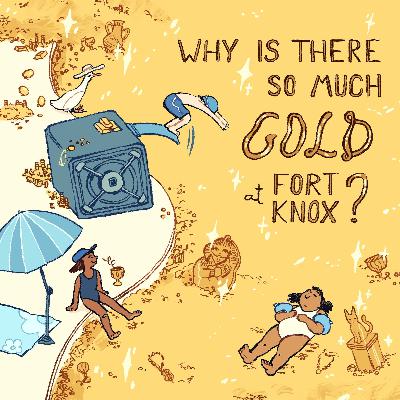Why is there so much gold at Fort Knox?