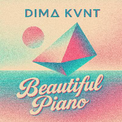 DIMA KANT BEAUTIFIL PIANO