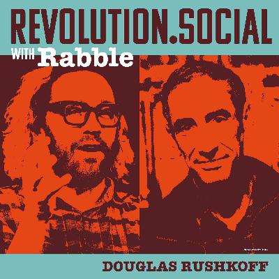 Team Human vs. Tech Monopolies (with Douglas Rushkoff)