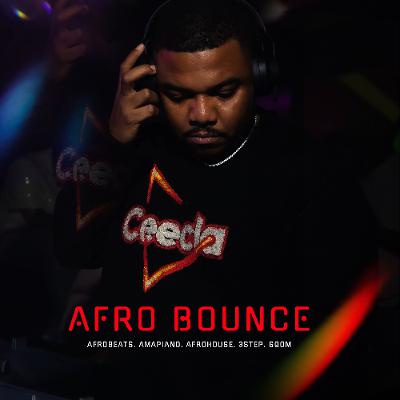 AFRO BOUNCE : Afrobeats - Amapiano - Afrohouse - 3Step - Gqom AFRO BOUNCE : Afrobeats - Amapiano - Afrohouse - 3Step - Gqom
