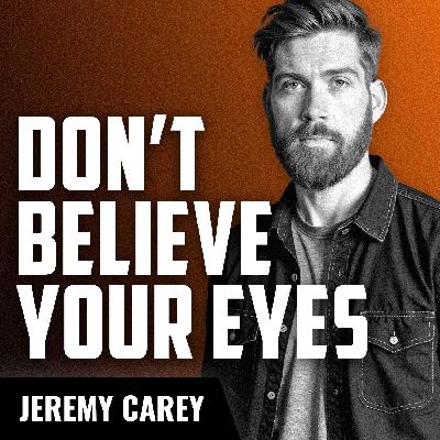 JEREMY CAREY | Don't Believe Your Own Eyes