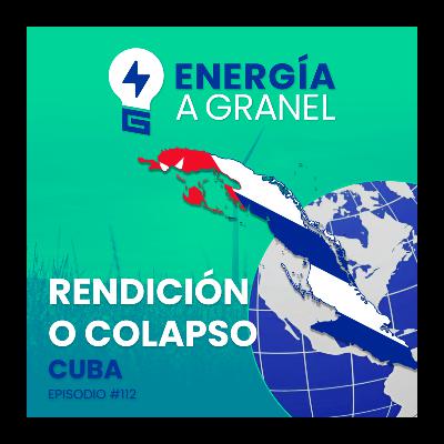 «Rendición o colapso», Cuba. ENERGÍA NÓMADA #112 «Rendición o colapso», Cuba. ENERGÍA NÓMADA #112