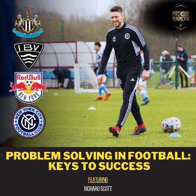 Problem Solving in Football: Keys to Success ft. Richard Scott | Ep9