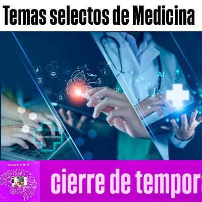 TIC Salud en Conexión cierra temporada con temas selectos de Medicina TIC Salud en Conexión cierra temporada con temas selectos de Medicina
