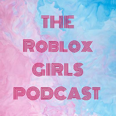 THE Roblox GIRLS PODCAST  (Trailer)