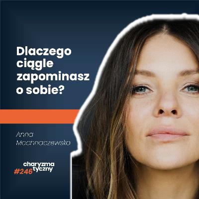 Dlaczego oddalamy się od samych siebie? | psychoterapeutka Anna Mochnaczewska