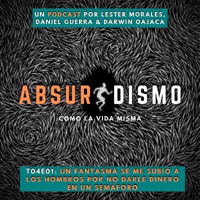 T04E01 - Un fantasma se me subió a los hombros por no darle dinero en un semáforo