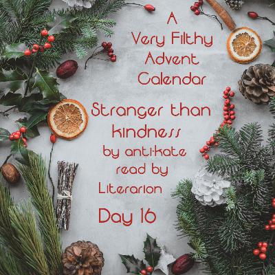 Stranger than kindness
