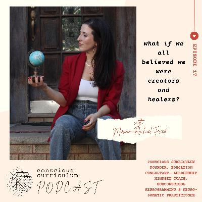 Episode 17 - what if we all believed we were creators and healers?