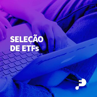 #07 Seleção de ETFs