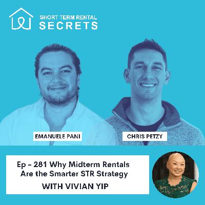 Ep - 281 Why Midterm Rentals Are the Smarter STR Strategy with Vivian Yip Ep - 281 Why Midterm Rentals Are the Smarter STR Strategy with Vivian Yip