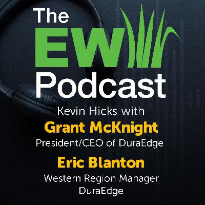 The EW Podcast - Kevin Hicks with Grant McKnight & Eric Blanton - DuraEdge