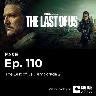 The Last of Us (Temporada 2) | Ep. 110 | FASE24
