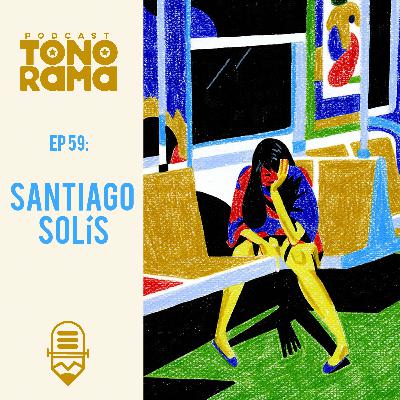 Tonorama Podcast EP59: Santiago Solís Tonorama Podcast EP59: Santiago Solís