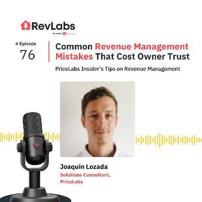 Common Revenue Management Mistakes That Cost Owner Trust ft. Joaquin Lozada Common Revenue Management Mistakes That Cost Owner Trust ft. Joaquin Lozada