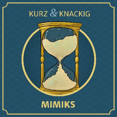 Kurz & Knackig: Mimiks Kurz & Knackig: Mimiks