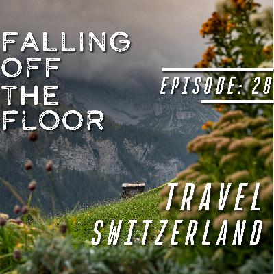 Episode 28 | Travel | Switzerland Part: 1