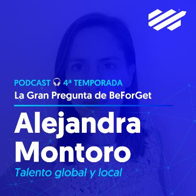 #156 Alejandra Montoro • Talento global y local