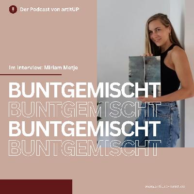 "Ich male in Serien, konzeptionell und emotional"- Miriam Metje im Interview bei artitUP