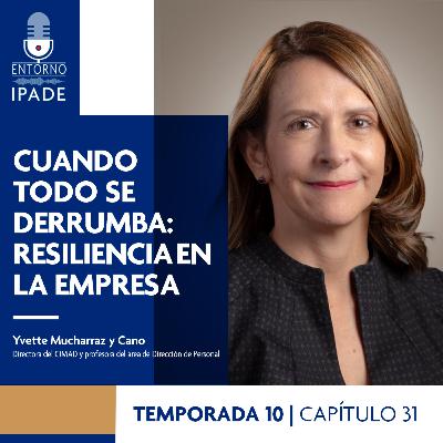 Temporada 10 | Negocios en Movimiento | Cuando todo se derrumba: resiliencia en la empresa Temporada 10 | Negocios en Movimiento | Cuando todo se derrumba: resiliencia en la empresa