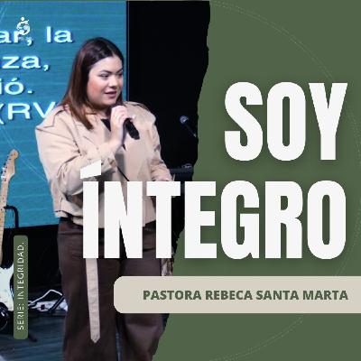 SOY ÍNTEGRO | Pastora Rebeca Santa Marta - 11.01.26 SOY ÍNTEGRO | Pastora Rebeca Santa Marta - 11.01.26