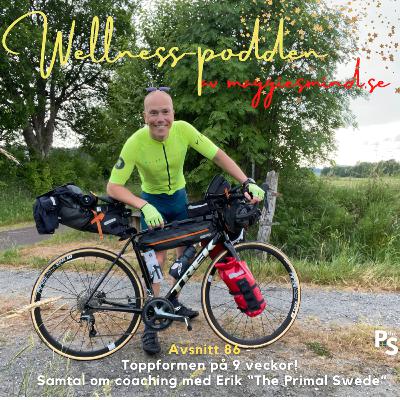 Avsnitt 86 - Toppformen på 9 veckor - Ett samtal med Erik