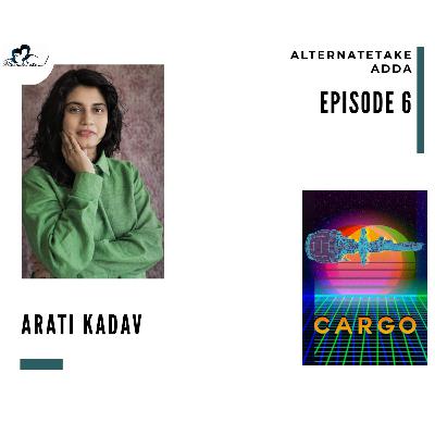 Episode 6: Arati Kadav