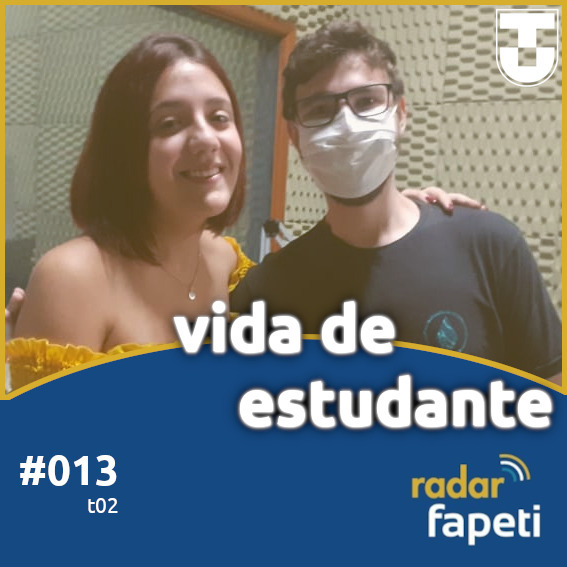 #013 | VIDA DE ESTUDANTE | RADAR FAPETI | UNITAU #013 | VIDA DE ESTUDANTE | RADAR FAPETI | UNITAU