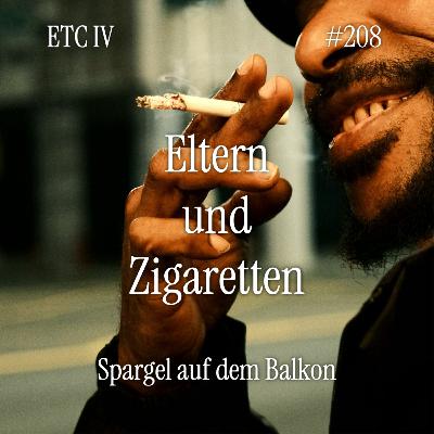 #208: ETC IV: Eltern und Zigaretten