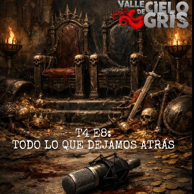 T4 E8 TODO LO QUE DEJAMOS ATRAS