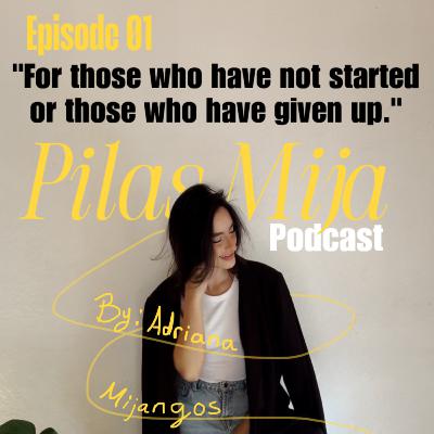 Episode 01 - "For those who have not started or those who have given up."
