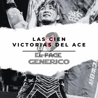 El Face Genérico #73 - Las 100 Victorias del "ACE" Hiroshi Tanahashi