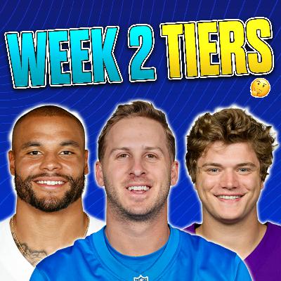 Fantasy Football Week 2 Tiers & Rankings! QB, RB, WR, TE Breakdown + Must-Start Sleepers (09/11 Fantasy Football Podcast)