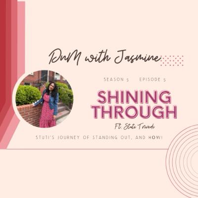 Shining Through Ft. Stuti Trivedi
