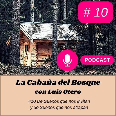 #10 De sueños que nos invitan y de sueños que nos atrapan