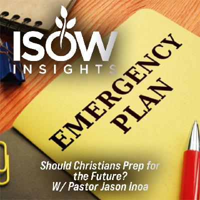 Should Christians Prep for the Future? (With Pastor Jason Inoa)