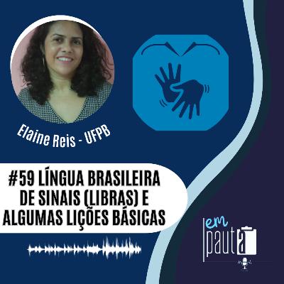 #59 Língua Brasileira de Sinais (Libras) e algumas lições básicas #59 Língua Brasileira de Sinais (Libras) e algumas lições básicas
