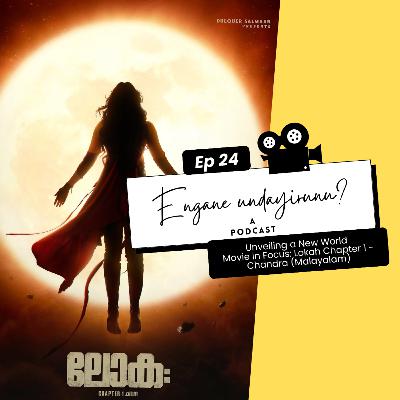Episode 24: Unveiling a New World; Movie in Focus: Lokah Chapter 1 - Chandra (Malayalam)