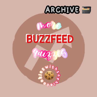 Archive: More Buzzfeed Quizzes Archive: More Buzzfeed Quizzes