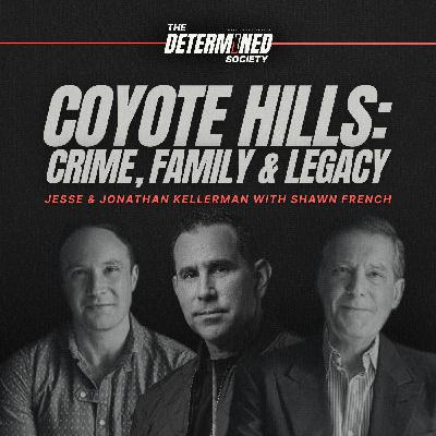 Coyote Hills: Kellermans on Crime, Family & Legacy