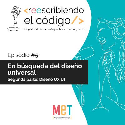 En búsqueda del diseño universal. Segunda parte: Diseño UX/UI